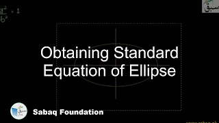Obtaining Standard Equation of Ellipse