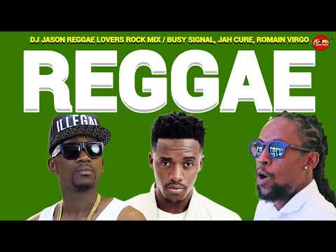 REGGAE CULTURE LOVERS ROCK,2025 MIX.ROMAIN VIRGO.BUSY SIGNAL.JAH CURE.