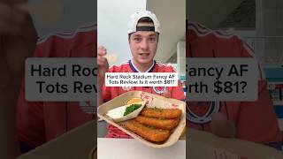 Hard Rock Stadium Fancy AF Tots Review: Is it worth $81? #worldcup #soccer #food #fyp