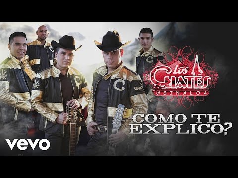 Como Te Explico de Los Cuates De Sinaloa Letra y Video