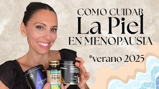 CÓMO CUIDAR la PIEL en VERANO en MENOPAUSIA 50+ | TIPS ALIMENTACIÓN BELLEZA y SUPLEMENTACIÓN NATURAL