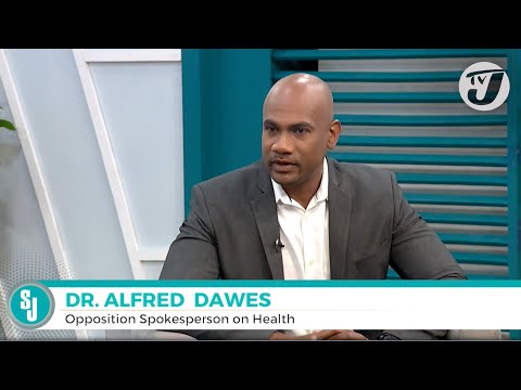 Health Sector Under the Microscope with Dr Alfred Dawes | TVJ Smile Jamaica