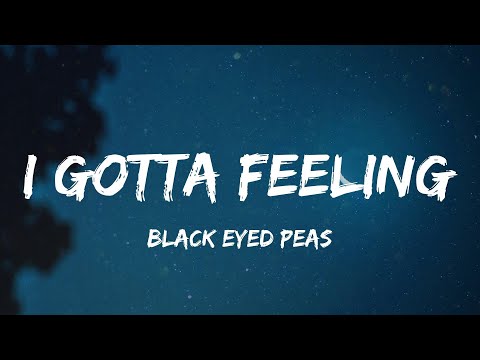 Black Eyed Peas - I Gotta Feeling (Lyric Video) | Flo Rida, Pitbull,...