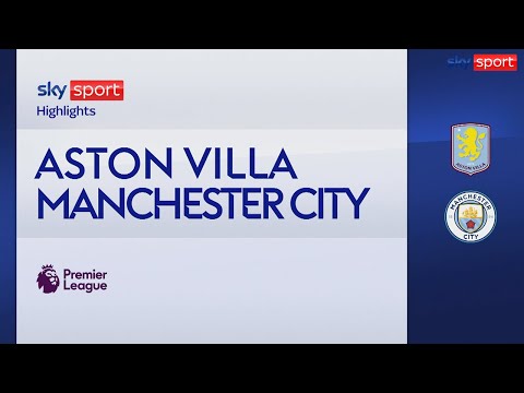 Aston Villa-Manchester City 2-1: gol e highlights | Premier League