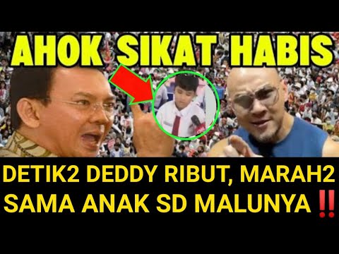 DETIK2 DEDDY RIBUT SAMA ANAK KECIL AHOK LANGSUNG SIKAT HABIS