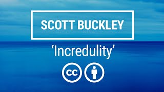 'Incredulity' [Ambient Neoclassical CC-BY] - Scott Buckley