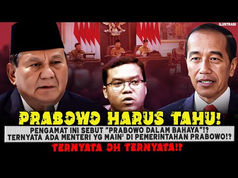 PRABOWO HARUS TAHU💥PENGAMAT INI SEBUT "PRABOWO DALAM BAHAYA"😱❓TERNYATA ADA MENTERI YANG COBA MAIN²😱❓