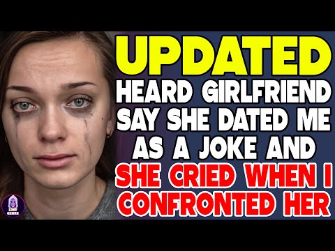 Heard Girlfriend Say She Dated Me As A Joke And Cried When I Confronted Her