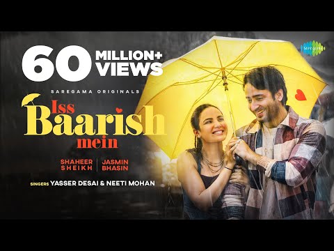 Iss Baarish Mein | Jasmin Bhasin | Shaheer Sheikh | Official Video| Neeti Mohan |Yasser Desai|Aditya