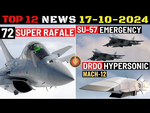 Indian Defence Updates : 72 Super Rafale Order,Su-57 Emergency Purchase,Mach 12 Hypersonic Missile