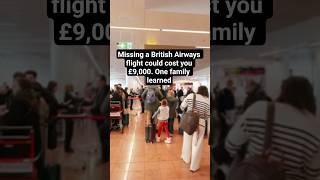 British Airways Missed Flight Policy: £9,000 Mistake You Need to Avoid #britishairways #flightdelay
