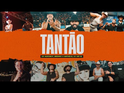 Tantão - Us Agroboy, Brenno & Matheus, Dj Ari SL (Clipe Oficial)