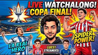 🏆 LIVE: ATLETICO DE MADRID vs REAL SOCIEDAD | Copa del Rey Final! (Ending the 13-Year Wait)