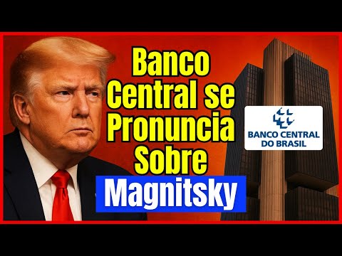 BANCO CENTRAL DO BRASIL Se Pronuncia Sobre a Lei Magnitsky