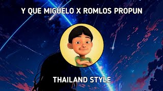DJ Y QUE MIGUELO X ROMLOS PROPUN THAILAND STYLE