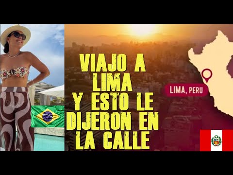 Periodista brasileña viaja a Lima y esto le dijeron en la calle