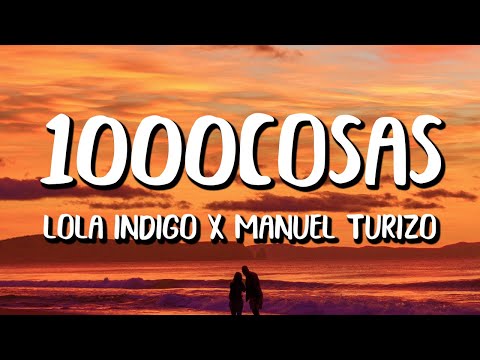 Lola Indigo x Manuel Turizo  - 1000COSAS (Letra/Lyrics)