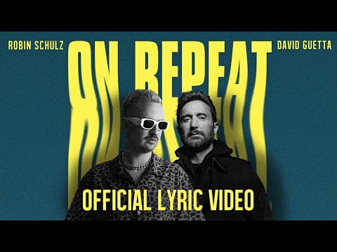 Robin Schulz & David Guetta - On Repeat [Official Lyric Video]