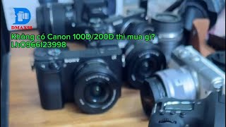 Nếu k tìm được Canon 200D thì mua máy gì