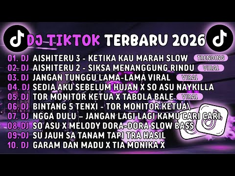DJ TIKTOK TERBARU 2026🎵DJ AISHITERU 3 - KETIKA KAU MARAH SLOW🎵DJ AISHITERU 2- SIKSA MENANGGUNG RINDU