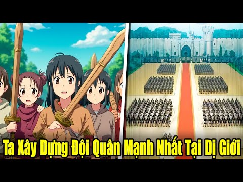 FULL BỘ | Từ Dân Làng Ta Xây Dựng Thành Đội Quân Mạnh Nhất Dị Giới | Review Truyện Tranh