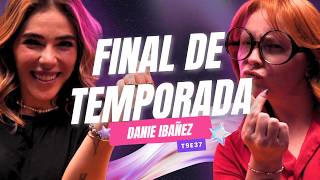 ¡Final de temporada! Ft. @danielaibanez5715 - T9E37 #podcast #chismes #finaldetemporada