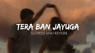 Tera Ban Jaunga Slow +reverb Kabir Singh I Lofi song I chanal l #lofisong #music#trending #newsong