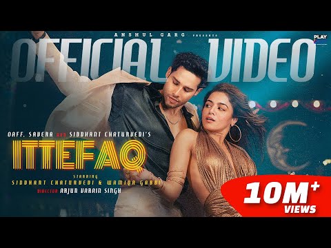 ITTEFAQ - OAFF | Savera | Siddhant Chaturvedi | Wamiqa Gabbi | Anshul Garg