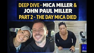 DEEP DIVE : Mica Miller & John Paul Miller - Part 2: The Day Mica Died