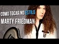 MARTY FRIEDMAN - ESTILO DE GUITARRA