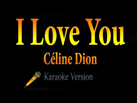 Céline Dion - I Love You (Karaoke)