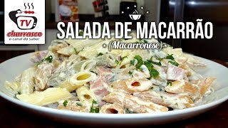 Como Fazer Salada de Macarrão (Macarronese) - Tv Churrasco