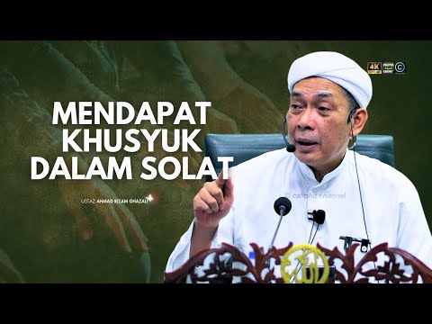 USTAZ AHMAD RIZAM - MENDAPAT KHUSYUK DALAM SOLAT