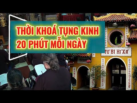 THỜI KHÓA TỤNG KINH, 20 phút nghe kinh, niệm Phật mỗi ngày để an tâm tịnh ý