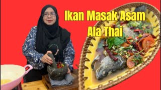 Ikan Masak Asam Ala Thai | Kuah Masam Pedas, Confirm Makan Bertambah |