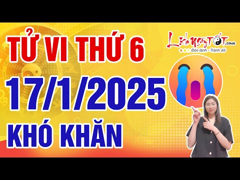 Tử Vi Hàng Ngày 17/1/2025 Thứ 6 Cảnh Báo Con Giáp Khó Khăn Muôn Trùng Tiền Tài Lao Dốc Không Phanh