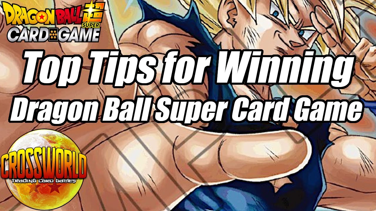 Top Tips for Winning! - Dragon Ball Super Card Game