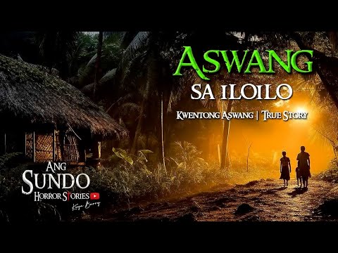 ASWANG SA ILOILO | Kwentong Aswang | True Story