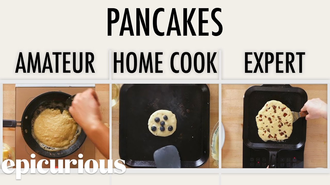 4 Levels of Pancakes: Amateur to Food Scientist Epicurious