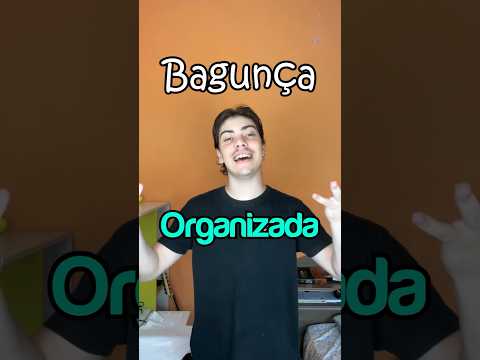 A FAMOSA BAGUNÇA ORGANIZADA!