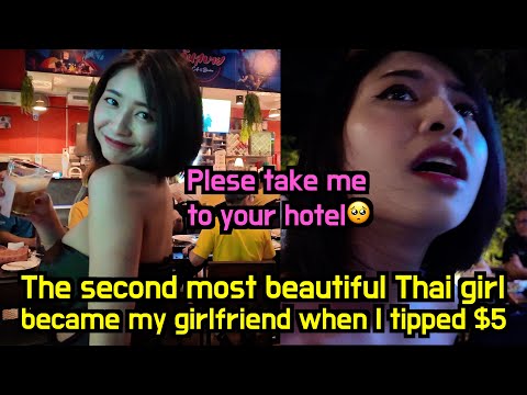 when I tipped $5, the second most beautiful Thai girl in the city became my girlfriend