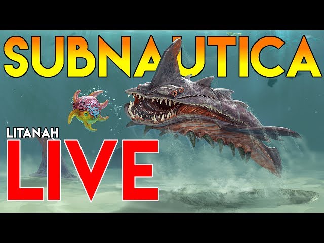 Subnautica Live - Open World Survival on an Alien Ocean Planet with Litanah Army