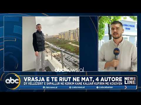 Vrasja e të riut në Mat, 4 autorë/ Dy vëllezërit e shpallur në kërkim kanë kaluar kufirin me Kosovën