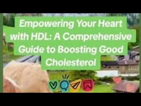 Empowering Your Body to Fight Heart Disease: Unveiling the Secrets to Boosting HDL Cholesterol