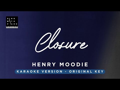 Closure – Henry Moodie (Original Key Karaoke) – Piano Instrumental Cover with Lyrics