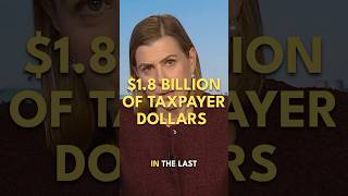 $1.8 billion of taxpayer dollars