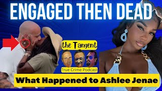 Engaged Then Dead...what happened to Ashlee Jenae