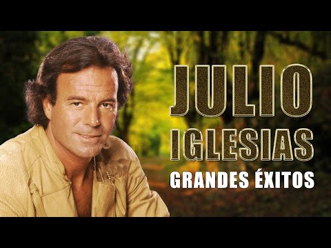 JULIO IGLESIAS MIX - JULIO IGLESIAS MEJORES CANCIONES DE AMOR - BALADAS ROMÁNTICAS DE JULIO IGLESIAS