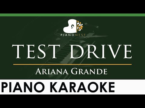 Ariana Grande – test drive – LOWER Key (Piano Karaoke Instrumental)