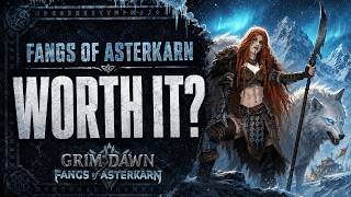 Grim Dawn: Fangs of Asterkarn – Is the New DLC Worth It?